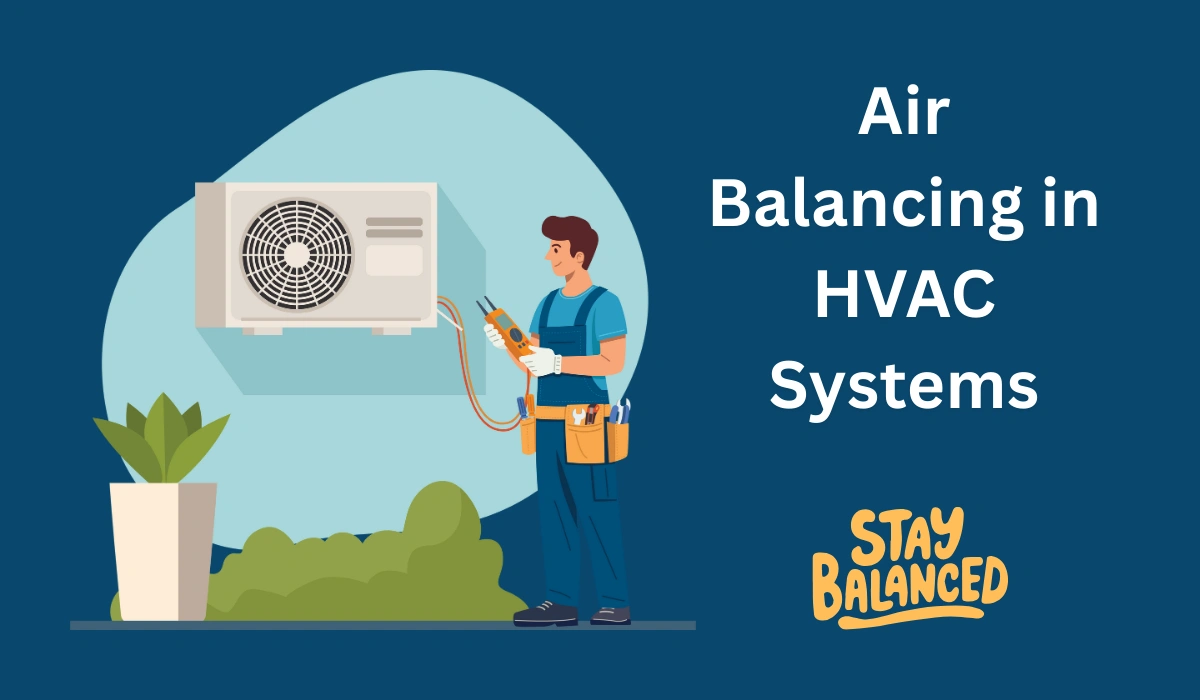 Illustration of an HVAC technician working on an air conditioning unit, with a plant in a pot nearby and informative text on air balancing.